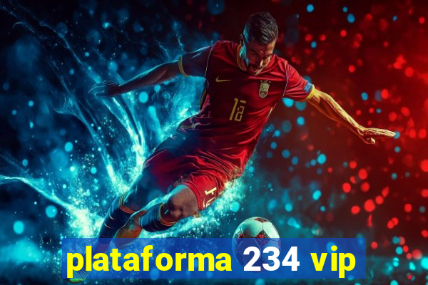 plataforma 234 vip